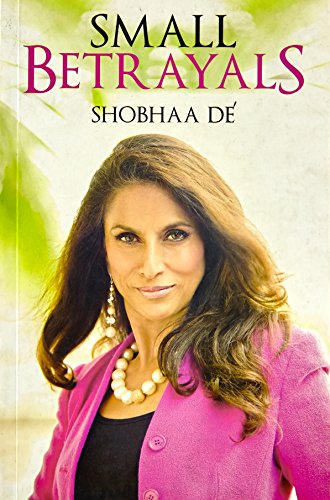 Small Betrayals [Paperback] Shobhaa D?