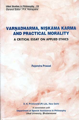 Varnadharma, Niskama Karma and Practical Moraltiy [Hardcover] Prasad, Rajendra