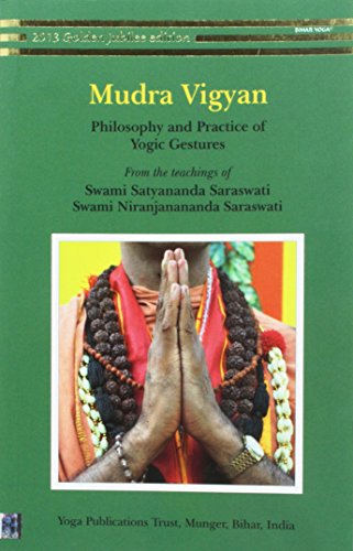 Mudra Vigyan; Philosophy and practice of yogic gestures [Paperback] Swami Niranjananda Sarawati