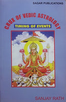 Crux of Vedic Astrology: Timing of Events [Paperback] Sanjay Rath