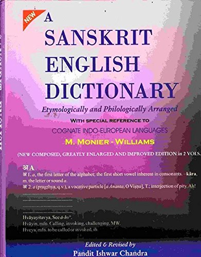 Sanskrit English Dictionary (New Composed, Greatly Enlarged and Improved Edition) 2 Volumes Etymologically and Philologically Arranged [Hardcover] M. Monier - Williams and Pandit Ishwar Chandra