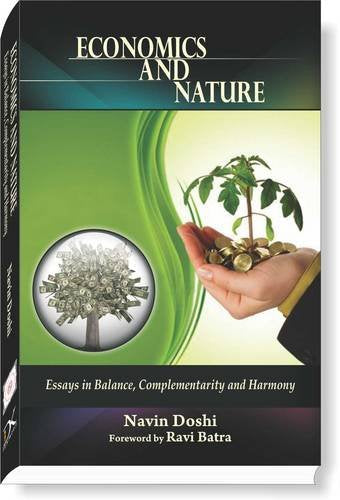 Economics and Nature: Essays in Balance, Complementarity and Harmony [Hardcover] Navin Doshi