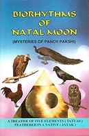 Biorhythms of Natal Moon: Mysteries of Panch Pakshi Pulipanni; U.S.; Rao and K.N.