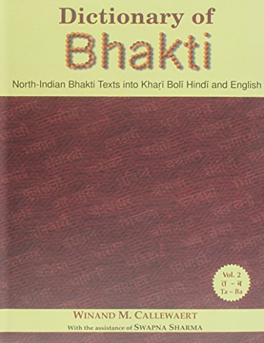 Dictionary of Bhakti: North Indian Bhakti Texts into Kahri, Boli, Hindi, and English (3 Vol) [Hardcover] Winand M. Callewaert