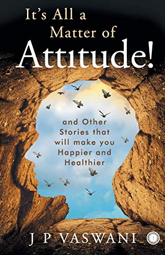 It is all a matter of attitude!! [Paperback] J. P. Vaswani