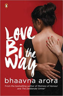 Love Bi the Way [Paperback] Bhaavna Arora