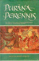 Purana Perennis: Reciprocity and Transformation in Hindu and Jaina (Monumenta Indica) Doniger, Wendy