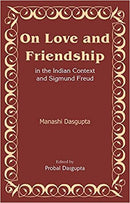 On Love and Friendship [Hardcover] Manashi Dasgupta