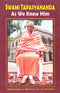 Swami Tapasyananda as We Knew Him - Reminiscences of Monastics and Lay Devotees [Hardcover] Monastics and Lay Devotees