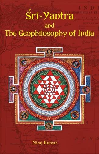 Sri Yantra and The Geophilosophy of India [Hardcover] Niraj Kumar