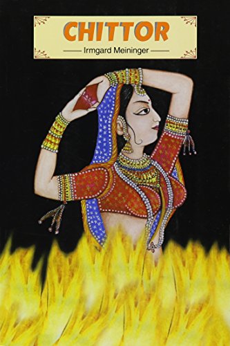 Chittor- Chittaurgarh: Historical View and a Guide [Paperback] Meininger, Irmgard