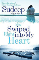 She Swiped Right Into My Heart [Paperback] Sudeep Nagarkar