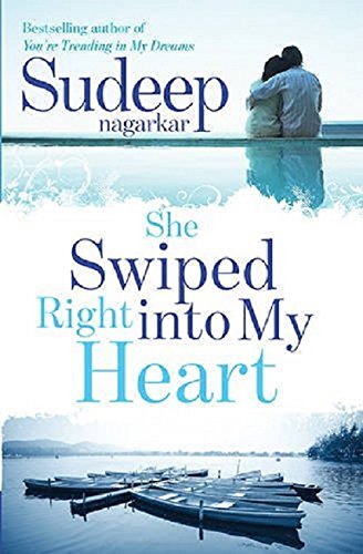 She Swiped Right Into My Heart [Paperback] Sudeep Nagarkar
