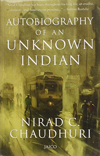 Autobiography Of An Unknown Indian [Paperback] Nirad C.Chaudhuri