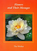 Flowers and Their Messages [Paperback] The Mother