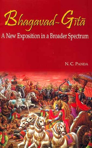 Bhagavad Gita: A New Exposition in a Broader Spectrum [Hardcover] N.C. Panda