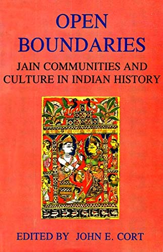 Open Boundaries ; Jain Communities and Culture in India History [Paperback] Ed. John E. Cort