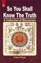 So You Shall Know the Truth: A Collection of Discourses [Paperback] Svami Purna