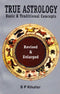 True Astrology: Basic and Traditional Concepts [Paperback] S. P. Khullar