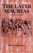 The Later Mauryas 232 BC to 180 BC [Hardcover]