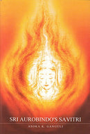 Sri Aurobindo's Savitri ; An Adventure of Consciousness [Paperback]