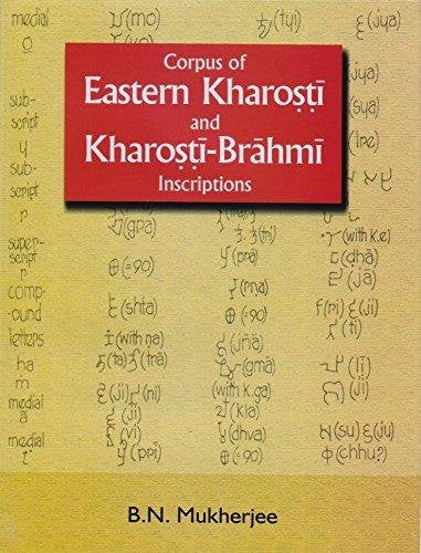 Corpus of Eastern Kharosti and Kharosti-Brahmi Inscriptions (Indian Council of Historical Research) [Hardcover] B.N. Mukherjee