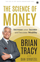 The Science of Money [Dec 15, 2017] Brian Tracy with Dan Strutzel Brian Tracy