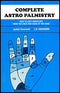 Complete Astro Palmistry: How to Cast Horoscope from the Lines and Signs of the Hand [Paperback] Jyotish Saraswati and L. R. Chawdhri