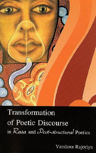 Transformation of Poetic Discourse in Rasa and Post-Structural Poetics [Hardcover] Vandana Rajoriya