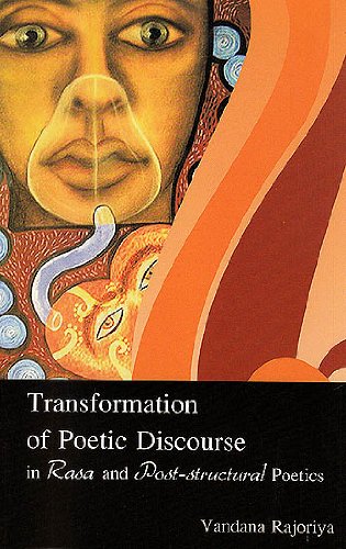 Transformation of Poetic Discourse in Rasa and Post-Structural Poetics [Hardcover] Vandana Rajoriya