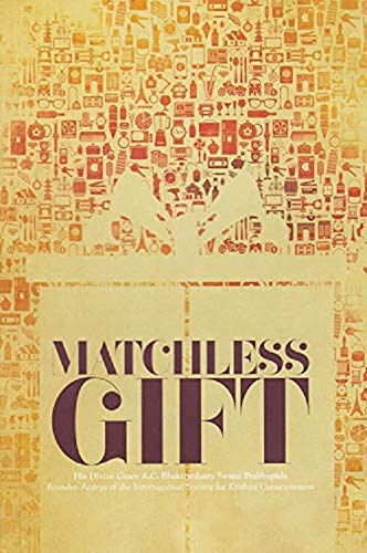 Krishna Consciousness: The Matchless Gift [Paperback] His Divine Grace A.C. Bhaktivedanta Swami Prabhupada