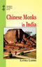 Chinese Monks in India: Biography of Eminent Monks Who Went to the Western World in Search of the Law During the Great T'Ang Dynasty (Buddhist Traditions, V. 3) (English and Chinese Edition) [Hardcover] I-Ching and Latika Lahiri