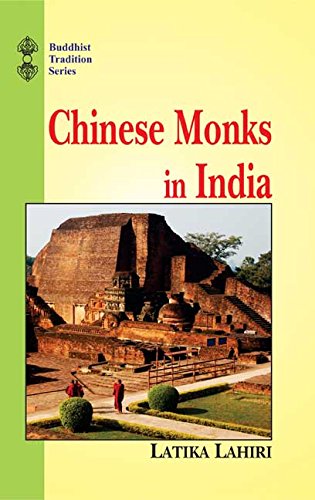 Chinese Monks in India: Biography of Eminent Monks Who Went to the Western World in Search of the Law During the Great T'Ang Dynasty (Buddhist Traditions, V. 3) (English and Chinese Edition) [Hardcover] I-Ching and Latika Lahiri