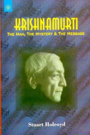 Krishnamurti: Tha Man, The Mystery & The Message [Paperback] Stuart Holroyd