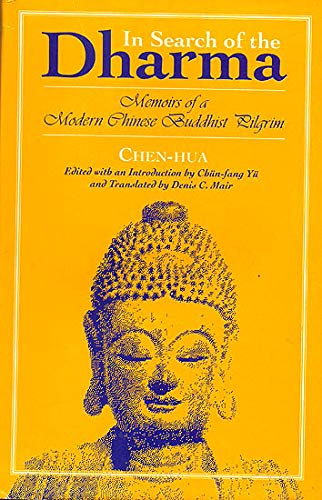 In Search of the Dharma: Memoirs of a Modern Chinese Buddhist Pilgrim (Bibliotheca Indo-Buddhica) [Paperback] Chan Hua