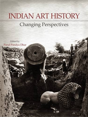 Indian Art History: Changing Perspectives [Hardcover] Parul Pandya Dhar