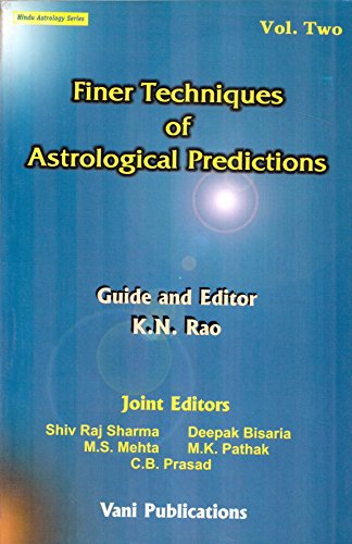 Finer Techniques of Astrological Predictions, 2 Vols. [Paperback] K. N. Rao