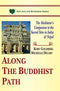 Along The Buddhist Path: The Meditator's Companion to the Sacred Sites in India & Nepal [Paperback] Kory Goldberg and Michelle Decary
