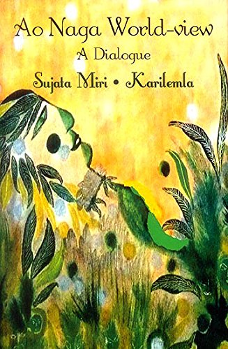Ao Naga World View: A Dialogue [Hardcover] Sujata Miri and Karilemla