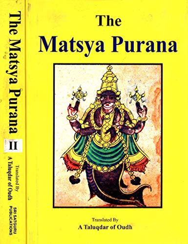 The Matsya Purana (2 Volume Set) [Hardcover] A Taluqdar Oudh