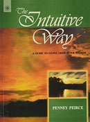 The Intuitive Way: A Guide to Living From Inner Wisdom [Paperback] Penney Peirce