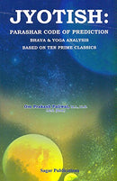 Jyotish: Parashar Code of Prediction: Bhava and Yoga Analysis: Based on Ten Prime Classics [Paperback] Om Prakash Paliwal
