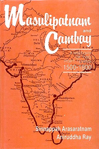 Masulipatnam and Cambay [Hardcover] [Jul 01, 1994] Arasaratnam, Sinnappah [Hardcover] Arasaratnam, Sinnappah