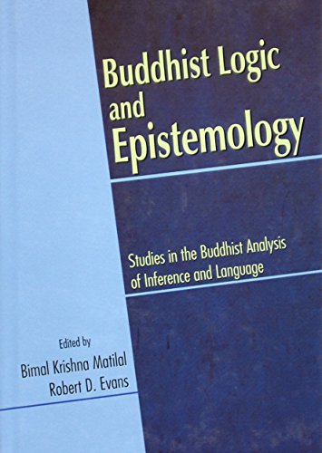 Buddhist Logic and Epistemology: Studies in the Buddhist Analysis of Inference and Language [Hardcover] Bimal Krishna Matilal and Robert D. Evans