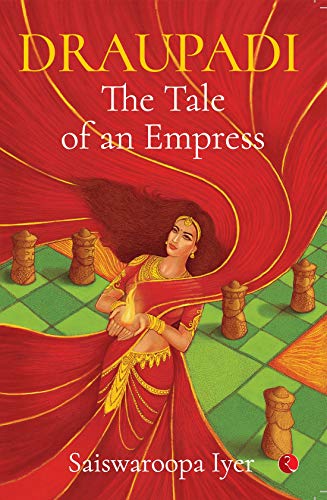 Draupadi: The Tale of an Empress [Paperback] Iyer, Saiswaroopa