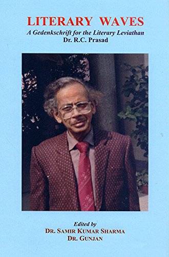 Literary Waves: A Gedenkschrift for the Literary Leviathan Dr. R.C. Prasad [Hardcover] Samir Kumar Sharma and Gunjan