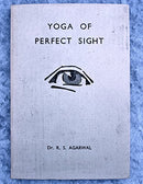 Yoga of perfect Sight Agarwal, R. S