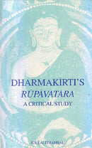 Dharmakirti's Rupavatara: A Critical Study [Hardcover] Lalithambal, K. S.
