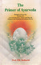 The Primer of Ayurveda [Paperback] Prof. Dr. P.H. Kulkarni