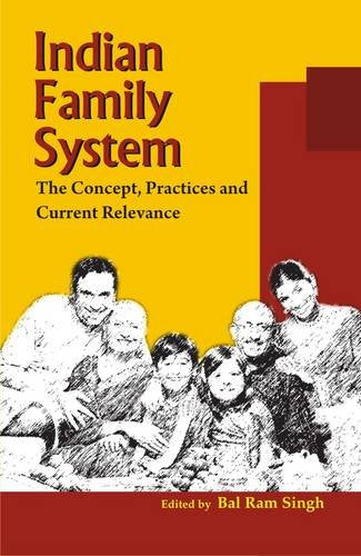 Indian Family System: The Concept, Practices and Current Relevance [Hardcover] Bal Ram Singh